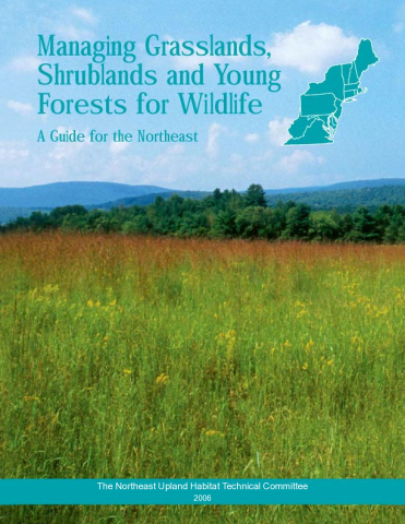 Managing Grasslands, Shrublands, and Young Forests for Wildlife: A Guide for the Northeast